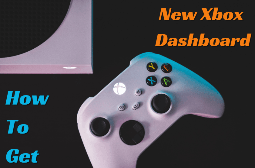 How To Get New Xbox Dashboard?