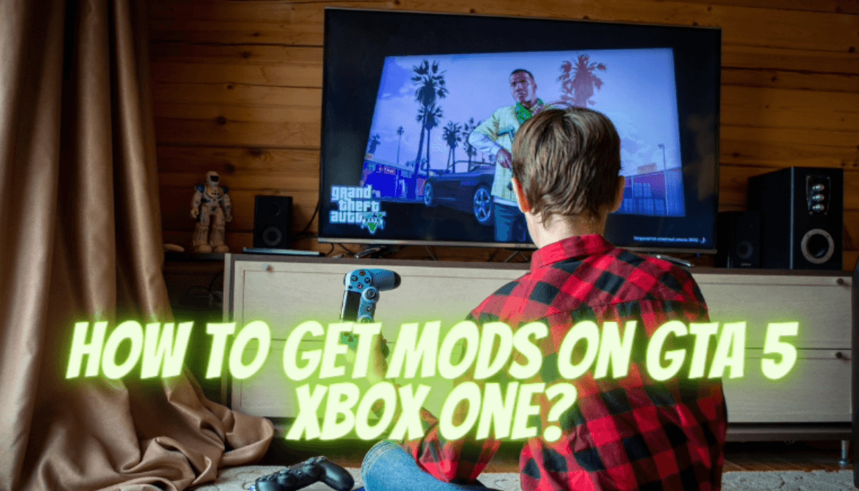 How To Get Mods On GTA 5 Xbox One?